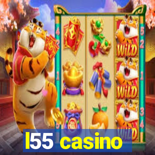 l55 casino